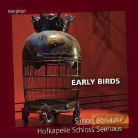 Early Birds - Caix d’Hervelois, Couperin, Daquin, van Eyck, Graupner, Handel, Hasse, Linley, Telemann, ...